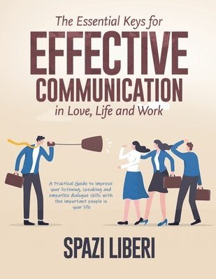 Spazi Liberi - Essential Keys for Effective Communication in Love, Life and Work, Häftad
