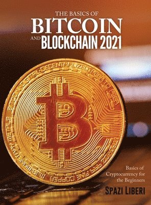 Spazi Liberi - Basics of Bitcoin and Blockchain 2021, Inbunden