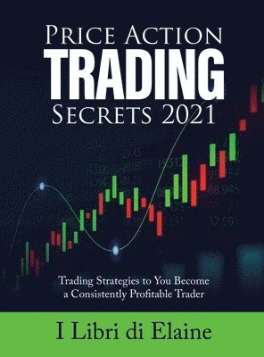 bokomslag Price Action Trading Secrets 2021