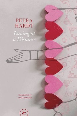 Petra Hardt, Laura Wagner - Loving at a Distance, Inbunden