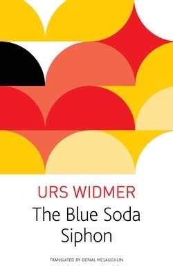 Urs Widmer, Donal Mclaughlin - Blue Soda Siphon, Häftad