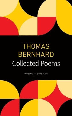 Thomas Bernhard, James Reidel - Collected Poems, Häftad