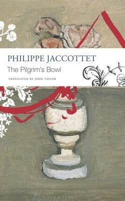 Philippe Jaccottet, John Taylor - Pilgrim`s Bowl – (Giorgio Morandi), Häftad