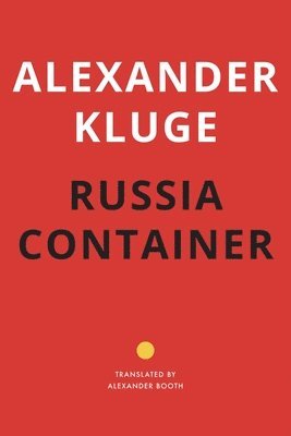 Alexander Kluge, Alexander Booth - Russia Container, Inbunden