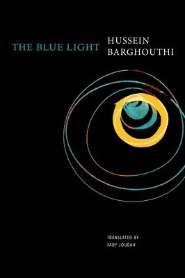 Hussein Barghouthi, Fady Joudah - Blue Light, Inbunden