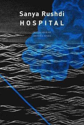 Sanya Rushdi, Arunava Sinha - Hospital, Inbunden