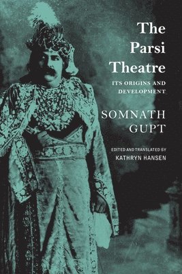 The Parsi Theatre  Its Origins and Development 1