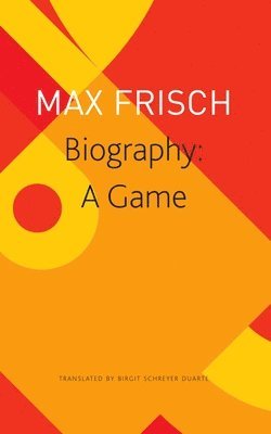 Max Frisch, Birgit Schreyer Duarte - Biography – A Game, Häftad