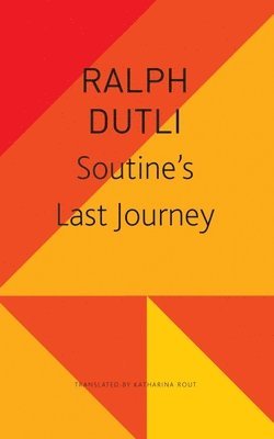 Ralph Dutli - Soutine’s Last Journey, Häftad