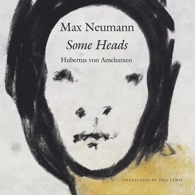 Max Neumann, Hubertus Von Amelunxen, Tess Lewis - Some Heads, Inbunden