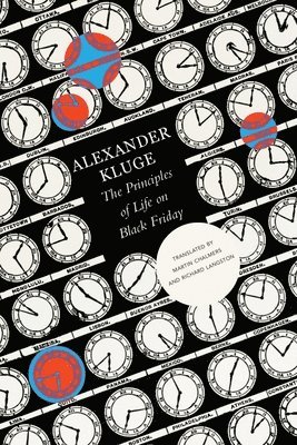Alexander Kluge, Martin Chalmers, Richard Langston - Principles of Life on Black Friday – Chronicle of Emotions, Notebook 1, Inbunden