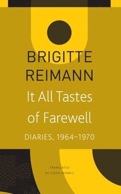 Brigitte Reimann - It All Tastes of Farewell, Häftad