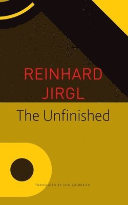 Reinhard Jirgl, Iain Galbraith - Unfinished, Häftad