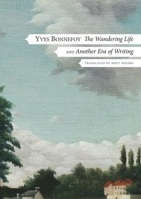 The Wandering Life  Followed by &quot;Another Era of Writing&quot; 1