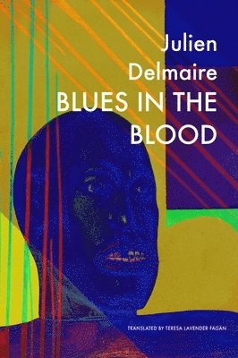 Julien Delmaire, Teresa Lavender Fagan - Blues in the Blood, Inbunden