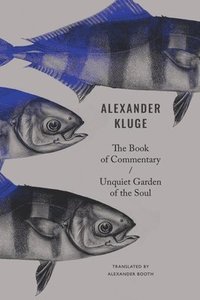 bokomslag The Book of Commentary / Unquiet Garden of the Soul