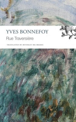 Yves Bonnefoy, Beverley Bie Brahic - Rue Traversière, Häftad