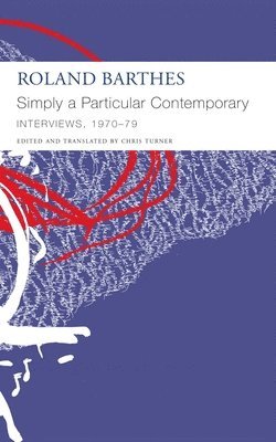 bokomslag &quot;Simply a Particular Contemporary&quot;: Interviews, 197079