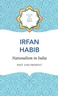 bokomslag Nationalism in India  Past and Present