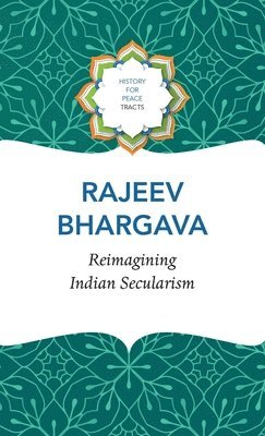 Rajeev Bhargav, Rajeev Bhargava - Reimagining Indian Secularism, Inbunden