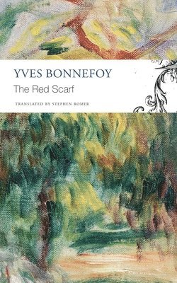 Yves Bonnefoy, Stephen Romer - Red Scarf – Followed by "Two Stages" and Additional Notes, Häftad