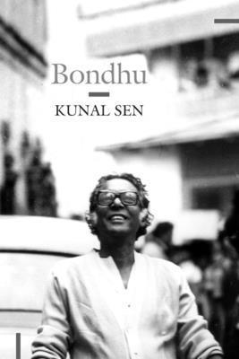 Kunal Sen - Bondhu, Häftad