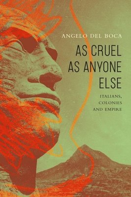 Angelo Del Boca - As Cruel as Anyone Else, Inbunden