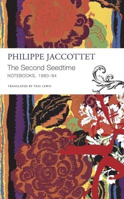 Philippe Jaccottet - Second Seedtime, Häftad