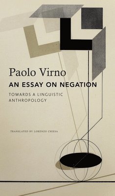 Paolo Virno - Essay on Negation, Häftad