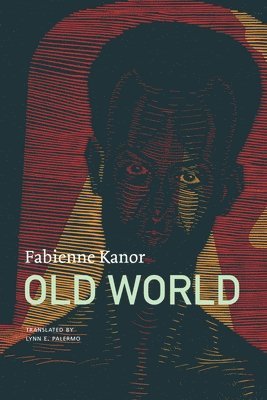 Fabienne Kanor - Old World, Inbunden