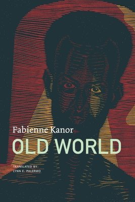 Fabienne Kanor - Old World, Inbunden