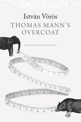 István Vörös - Thomas Mann’s Overcoat, Inbunden