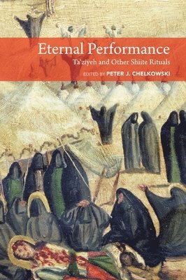 Peter J. Chelkowski - Eternal Performance, Häftad