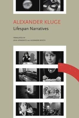 Alexander Kluge - Lifespan Narratives, Inbunden