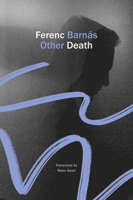 Ferenc Barnás - Other Death, Inbunden
