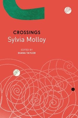 Sylvia Molloy, Diana Taylor - Crossings, Inbunden