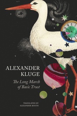 Alexander Kluge - Long March of Basic Trust, Inbunden