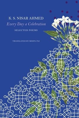 K. S. Nisar Ahmed - Every Day a Celebration, Häftad