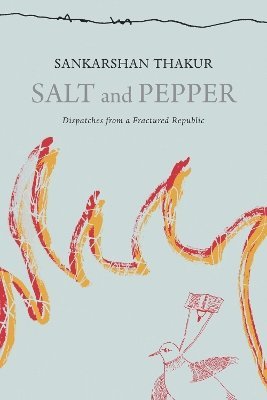 Shankarshan Thakur, Sankarshan Thakur - Salt and Pepper, Häftad