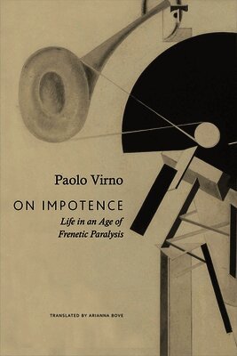 Paolo Virno - On Impotence, Häftad