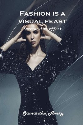 Fashion is a visual feast 1