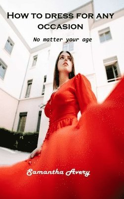 How to dress for any occasion