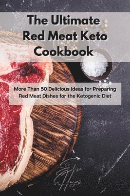 Ultimate Red Meat Keto Cookbook