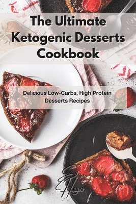 bokomslag The Ultimate Ketogenic Desserts Cookbook