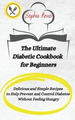 bokomslag The Ultimate Diabetic Cookbook for Beginners