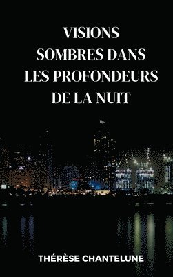 Visions Sombres dans les Profondeurs de la Nuit 1