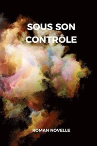 bokomslag Sous son Contrôle
