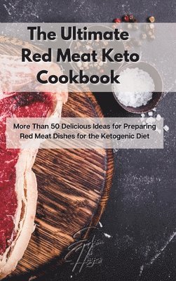 bokomslag The Ultimate Red Meat Keto Cookbook