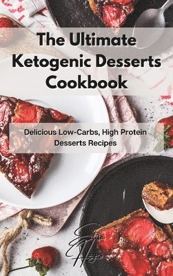 bokomslag The Ultimate Ketogenic Desserts Cookbook