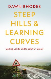 bokomslag Steep Hills & Learning Curves: Cycling Lands' End to John O' Groats